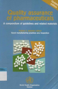 Quality assurance of pharmaceuticals : Acompedium of guideelines and related materials (Volume 2)