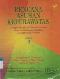 Rencana Asuhan Keperawatan Pedoman Untuk Perencanaan Dan Pendokumentasian Perawatan Pasien (Edisi 3)