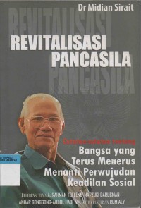 Revitalisasi Pancasila : Catatan-catatan tentang bangsa yang terus menerus menanti perwujudan keadilan sosial