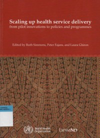 Scaling up health service delivery : from pilot innovations to policies and programmes