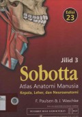 Sobotta : Atlas anatomi manusia : kepala, leher, dan neuroanatomi jilid 3