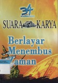 Suara Karya : Berlayar Menembus Zaman