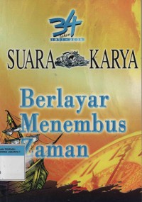 Suara Karya : Berlayar Menembus Zaman