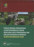 Fokus Keong Perantara Schistosomiasis Serta Rencana Aksi Pengendalian Dalam Rangka Eliminasi