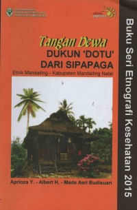 Tangan Dewa Dukun'Dotu' dari Sipapaga : Etnik Mandailing-Kabupaten Mandailing Natal