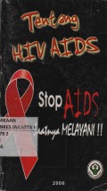 Tentang HIV AIDS  :  Stop Aids saatnya melayani