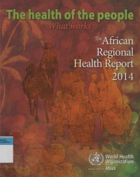 The health of the people : The African Regional Health Report 2014