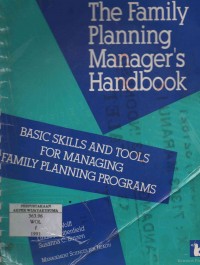 The Family Planning Manager's Handbook : Basic Skills and Tools for Managing Family Planning Program