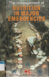 Nutrition in Major Emergencies : The Management of