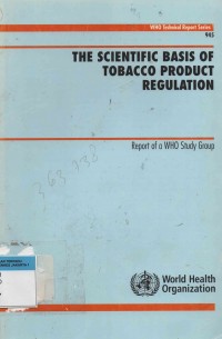 The Scientific Basis of Tobacco Product Regulation : Refort of a WHO Study Group