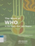 The Work of WHO : IN THE South-East Asia Region