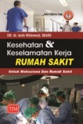 Kesehatan & Keselamatan Kerja Rumah Sakit : untuk mahasiswa dan rumah sakit