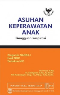 Asuhan Keperawatan Anak : Diagnosis NANDA-I, Hasil NOC, Tindakan NIC