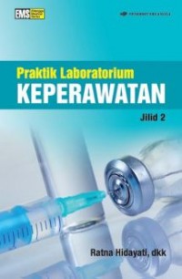 Praktik Laboratorium Keperawatan Jilid 2