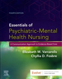 Essentials of Psychiatric Mental Health Nursing : a Communication Approach to Evidence Based care