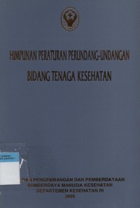 Himpunan Peraturan Perundang-undangan bidang tenaga kesehatan