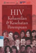 HIV, Kehamilan dan Kesehatan Perempuan ( Seri Buku Kecil )