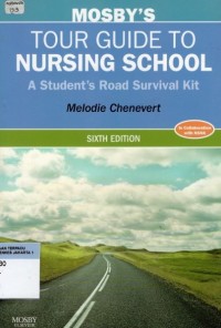 Mosby's Tour Guide to Nursing School : A Student's Road Survival Kit