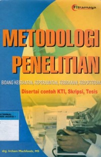 Metodologi Penelitian Bidang Kesehatan, Keperawatan, Kebidanan, Kedokteran : Disertai contoh KTI, Skripsi, Tesis