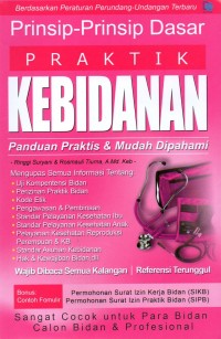 Prinsip - prinsip praktik kebidanan : panduan praktis & mudah dipahami