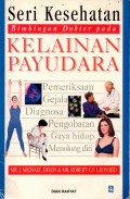 Bimbingan dokter pada kelainan payudara : pemeriksaan gejala diagnosa pengobatan gaya hidup menolong diri (seri kesehatan)