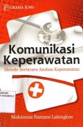 Komunikasi Keperawatan : Metode Berbicara Asuhan Keperawatan