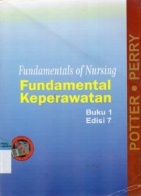 Fundamentals of Nursing : Fundamental Keperawatan ( Buku 1 )