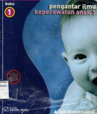 Pengantar ilmu keperawatan anak (Buku 1)