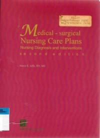 Medical-Surgical Nursing Care Plans : Nursing Diagnosis and Interventions