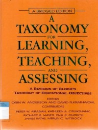 A Taxonomy for Learning Teaching and Assessing : A Revision of Bloom's Taxonomy of Educational Objectives