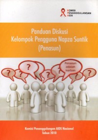 Panduan diskusi kelompok pengguna napza suntik (Penasun)