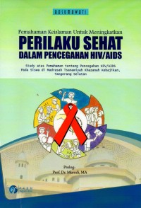 Pemahaman Keislaman Untuk Meningkatkan Perilaku Sehat dalam Pencegahan HIV/AIDS