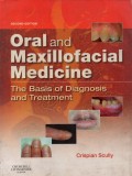 Oral and Maxillofacial Medicine : The Basis of Diagnosis and Treatment