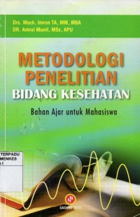 Metodologi Penelitian Bidang Kesehatan : Bahan Ajar untuk Mahasiswa