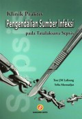 Klinik Praktis Pengendalian Sumber Infeksi Pada Tatalaksana Sepsis