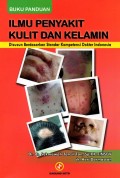 Buku panduan Ilmu penyakit kulit dan Kelamin: disusun berdasarkan standar kompetensi dokter indonesia