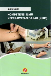 Buku saku kompetensi ilmu keperawatan dasar (KIKD)