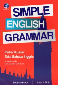 Simple English grammer : Pintar Kuasai tata bahasa inggris