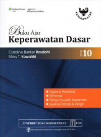 Buku Ajar Keperawatan dasar : Higiene Personal,Eliminasi, Pengumpulan Spesimen,Aplikasi Panas & dingin