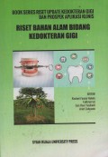 Riset Bahan Alam Bidang Kedokteran Gigi : Book Series Riset Update Kedokteran Gigi dan Prospek Aplikasi Klinis