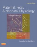 Maternal Fetal & Neonatal Physiology : A Clinical Perspective