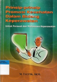 Prinsip-prinsip Promosi Kesehatan Dalam Bidang Keperawatan untuk Perawat dan Mahasiswa Keperawatan